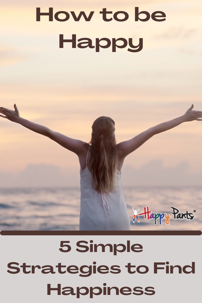 How to be happy: 5 steps to find happiness